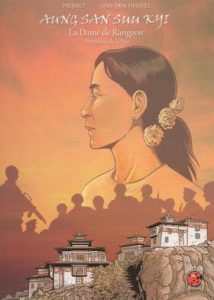 Chantal Van den Heuvelal and Michel Pierret: "Aung San Suu Kyi: The Lady of Rangoon" (2013)
