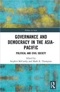The recently published book Governance and Democracy in the Asia-Pacific: Political and Civil Society